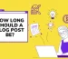 How Long Should a Blog Be?